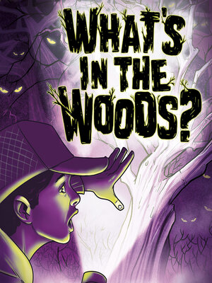 cover image of What's in the Woods?